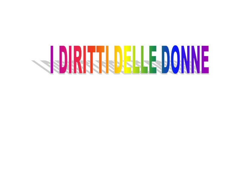 I DIRITTI DELLE DONNE